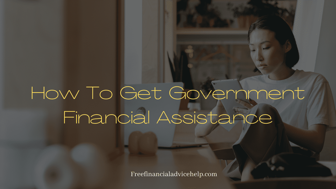 How To Get Government Financial Assistance