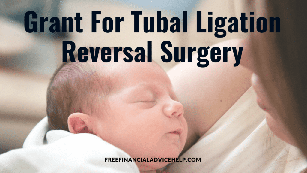Free Tubal Reversal Surgery Grants