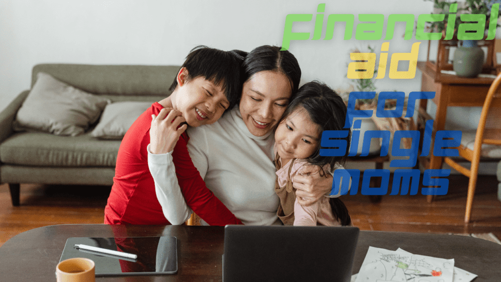 Financial Aid For Single Moms