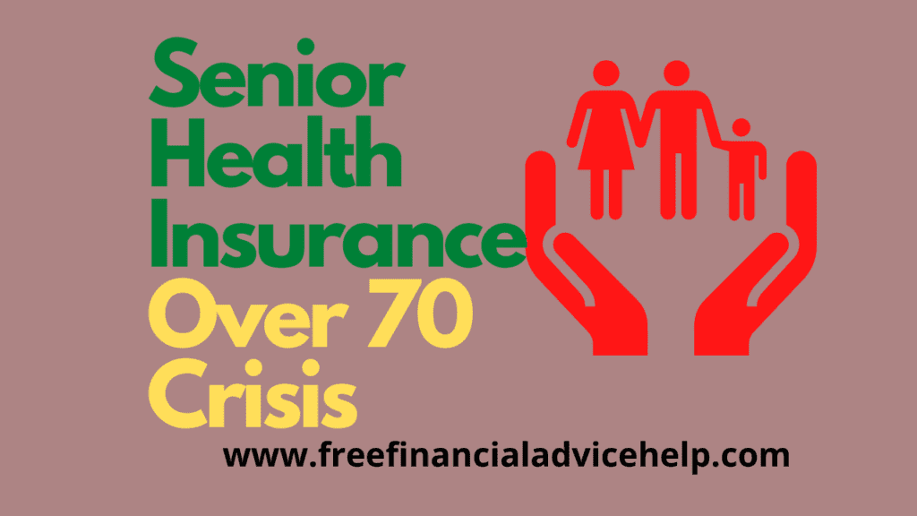 Senior Health Insurance Over 70 Crisis