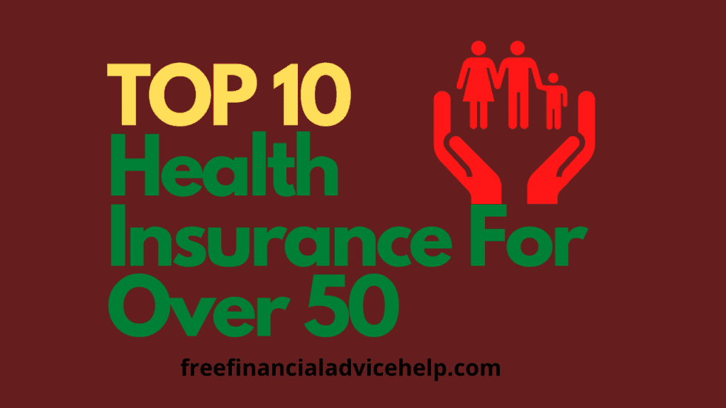 Top 10 Health Insurance for Over 50 Age