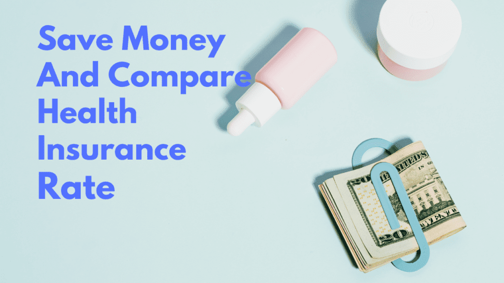 Save Money And Compare Health Insurance Rate