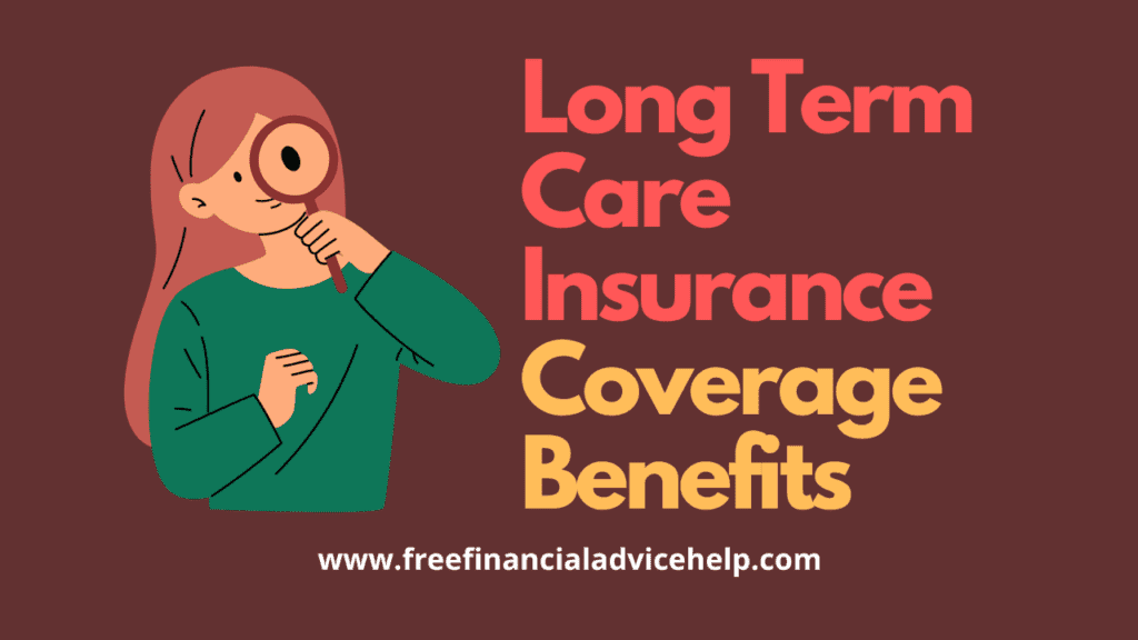 Long Term Care Insurance Benefits, Coverage