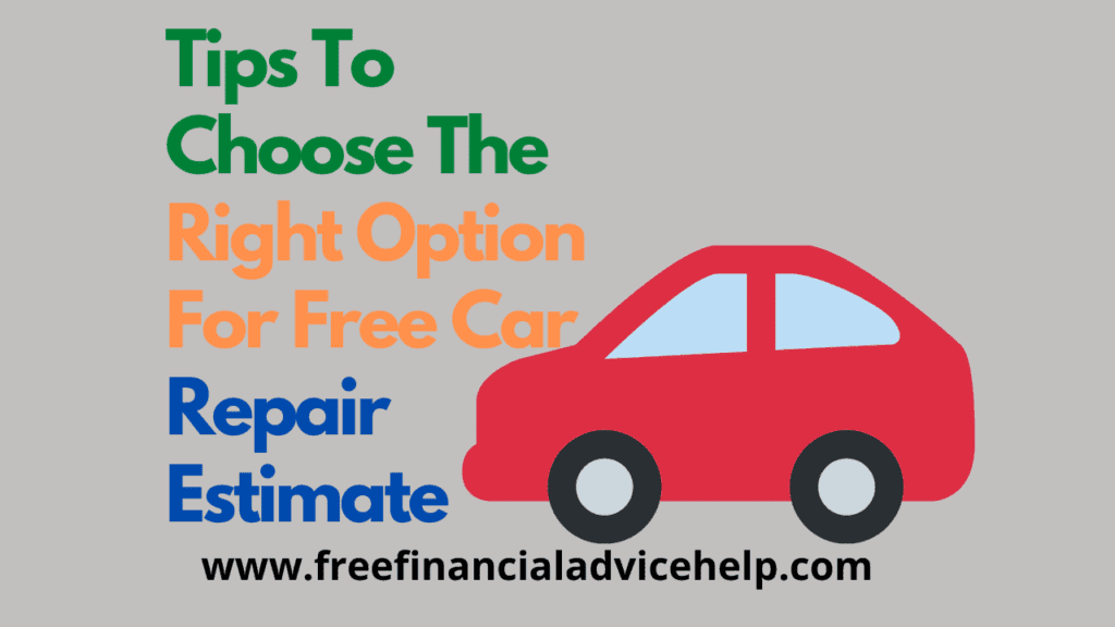 Tips to Choose The Right Option For A Free Car Estimate Near Me