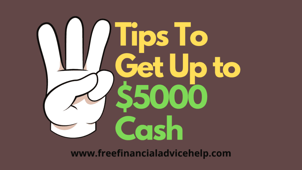 3 Tips To Get UpTo $5000 Cash