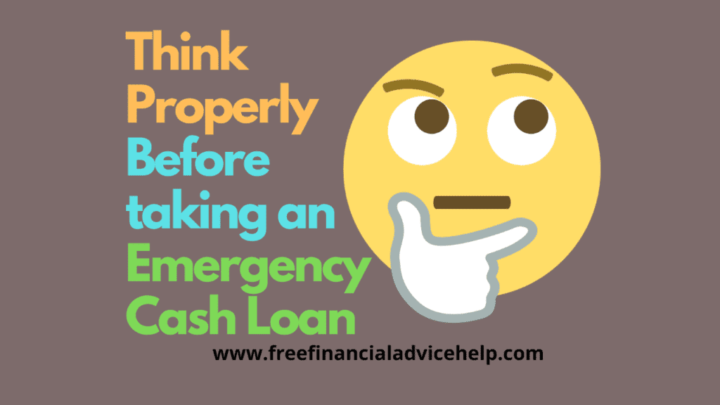 Think Properly Before Taking An Emergency Cash Loan
