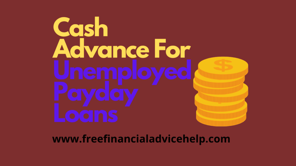 Cash Advance for Unemployed for Payday Loans No Credit Check