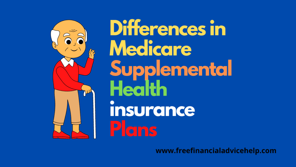 Differences in Medicare Supplemental Health insurance Plans
