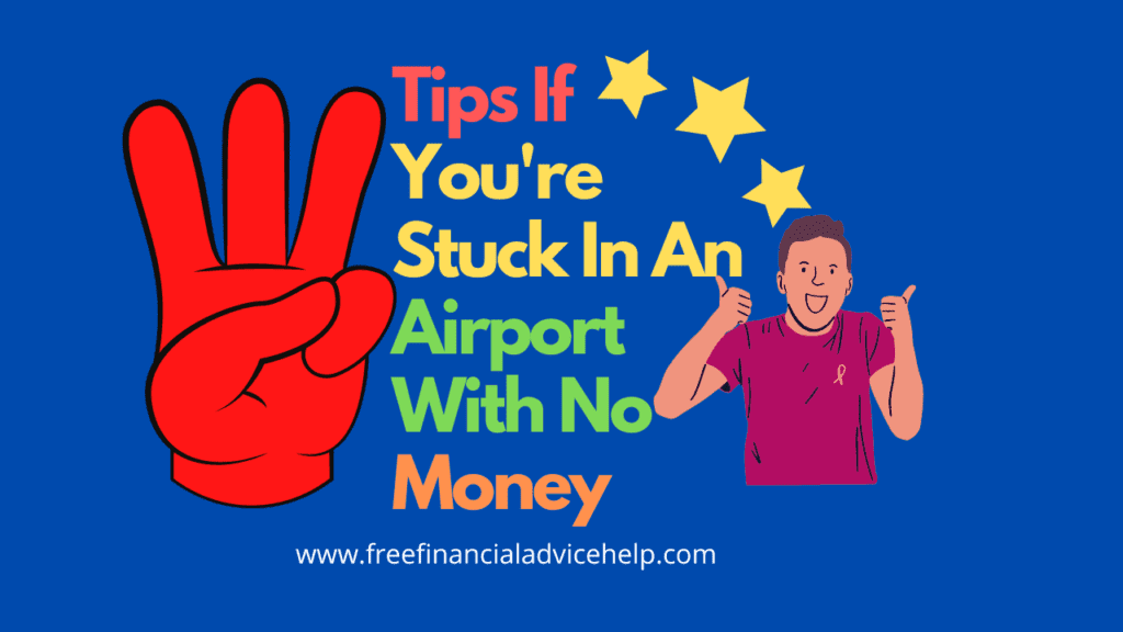 Three Tips If You're Stuck In An Airport With No Money