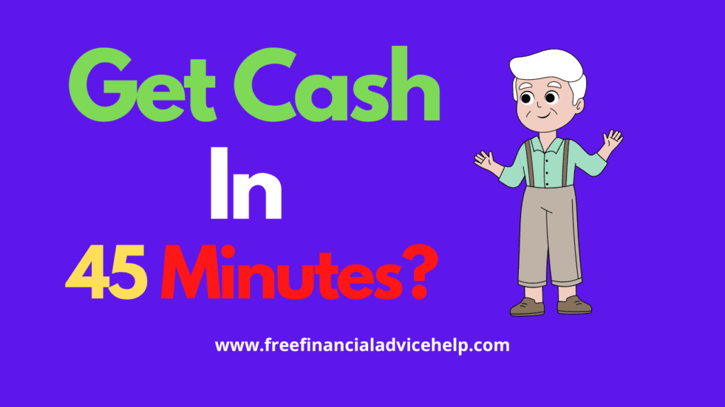 Get Fast Cash In 45 Minutes