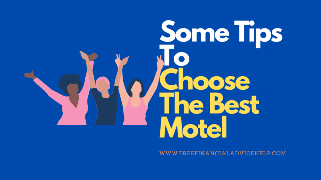 Some Tips To Choose The Best Motel
