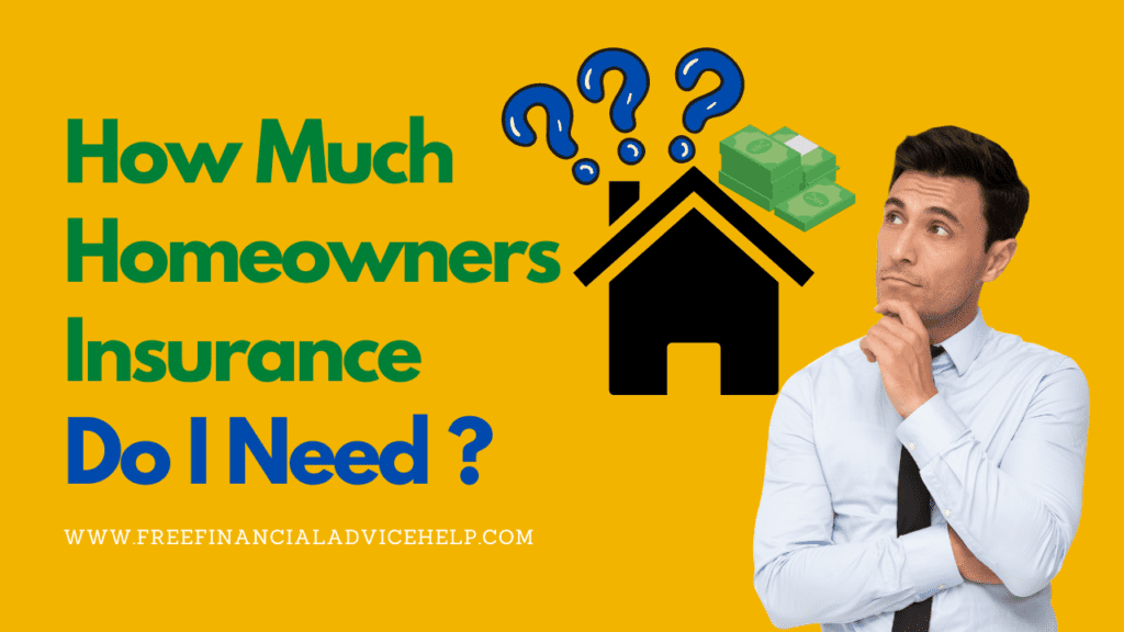 How Much Homeowners Insurance Do I Need
