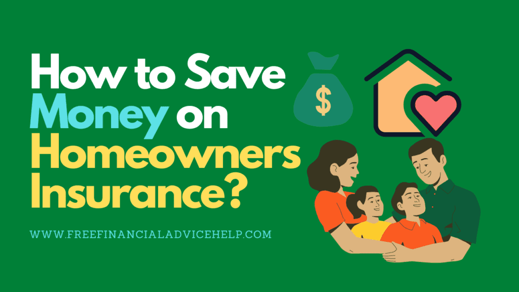 How to Save Money on Homeowners Insurance